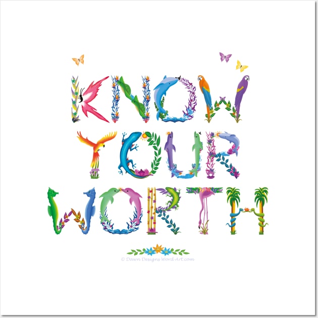 KNOW YOUR WORTH - tropical word art Wall Art by DawnDesignsWordArt